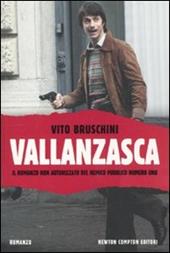 Vallanzasca. Il romanzo non autorizzato del nemico pubblico numero uno