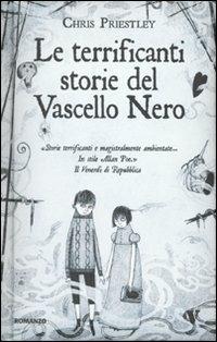 Le terrificanti storie del vascello nero - Chris Priestley - Libro Newton Compton Editori 2010, Vertigo | Libraccio.it