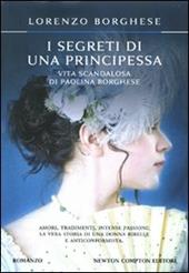 I segreti di una principessa. La vita scandalosa di Paolina Borghese