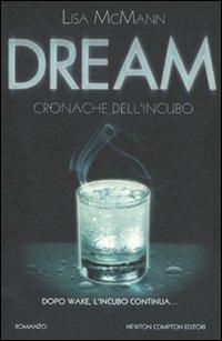 Dream. Cronache dell'incubo - Lisa McMann - Libro Newton Compton Editori 2011, Vertigo | Libraccio.it