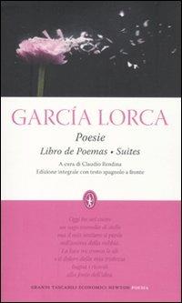 Poesie: Libro de poemas-Suites. Testo spagnolo a fronte. Ediz. integrale - Federico García Lorca - Libro Newton Compton Editori 2011, Grandi tascabili economici | Libraccio.it