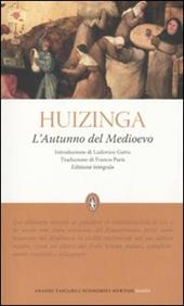 L' autunno del Medioevo. Ediz. integrale