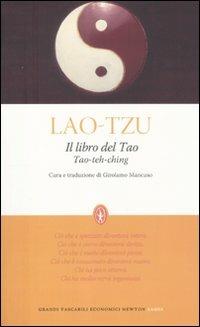 Il libro del Tao. Tao-Teh-Ching - Lao Tzu - Libro Newton Compton Editori 2011, Grandi tascabili economici | Libraccio.it