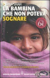 La bambina che non poteva sognare - Bina Shah - Libro Newton Compton Editori 2011, Grandi tascabili contemporanei | Libraccio.it