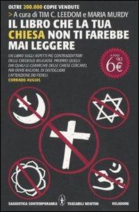 Il libro che la tua chiesa non ti farebbe mai leggere  - Libro Newton Compton Editori 2011, Grandi tascabili contemporanei | Libraccio.it