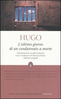 L'ultimo giorno di un condannato a morte. Ediz. integrale - Victor Hugo - Libro Newton Compton Editori 2011, Grandi tascabili economici | Libraccio.it