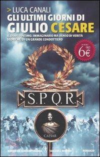 Gli ultimi giorni di Giulio Cesare - Luca Canali - Libro Newton Compton Editori 2011, Grandi tascabili contemporanei | Libraccio.it