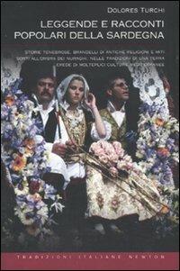 Leggende e racconti popolari della Sardegna - Dolores Turchi - Libro Newton Compton Editori 2011, Tradizioni italiane | Libraccio.it