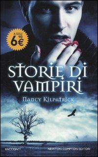 Storie di vampiri - Nancy Kilpatrick - Libro Newton Compton Editori 2011, Newton Pocket | Libraccio.it