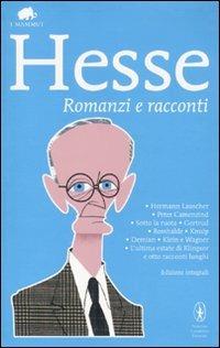 Romanzi e racconti. Ediz. integrale - Hermann Hesse - Libro Newton Compton Editori 2011, Grandi tascabili economici. I mammut | Libraccio.it