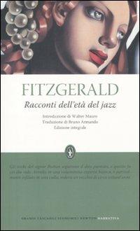 Racconti dell'età del jazz. Ediz. integrale - Francis Scott Fitzgerald - Libro Newton Compton Editori 2011, Grandi tascabili economici | Libraccio.it