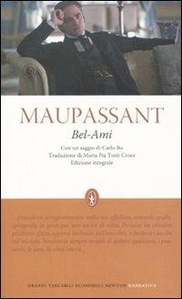 Bel-Ami. Ediz. integrale - Guy de Maupassant - Libro Newton Compton Editori 2011, Grandi tascabili economici | Libraccio.it