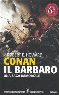 Conan il barbaro. Ediz. integrale - Robert E. Howard - Libro Newton Compton Editori 2011, Grandi tascabili contemporanei | Libraccio.it