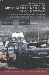 Il grande libro dei misteri della Sicilia risolti e irrisolti - Salvatore Spoto - Libro Newton Compton Editori 2011, Tradizioni italiane | Libraccio.it