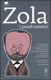 I grandi romanzi. Ediz. integrale - Émile Zola - Libro Newton Compton Editori 2011, Grandi tascabili economici. I mammut | Libraccio.it