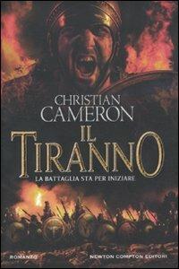 Il tiranno - Christian Cameron - Libro Newton Compton Editori 2011, Nuova narrativa Newton | Libraccio.it