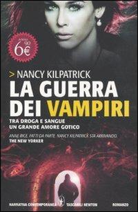 La guerra dei vampiri - Nancy Kilpatrick - Libro Newton Compton Editori 2011, Grandi tascabili contemporanei | Libraccio.it