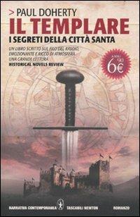 Il templare. I segreti della città santa - Paul Doherty - Libro Newton Compton Editori 2011, Grandi tascabili contemporanei | Libraccio.it