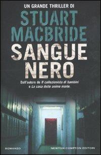 Sangue nero - Stuart MacBride - Libro Newton Compton Editori 2011, Nuova narrativa Newton | Libraccio.it