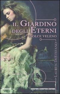 Il giardino degli eterni. Dolce veleno - Lauren DeStefano - Libro Newton Compton Editori 2011, Vertigo | Libraccio.it