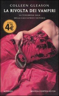 La rivolta dei vampiri - Colleen Gleason - Libro Newton Compton Editori 2011, Newton Pocket | Libraccio.it