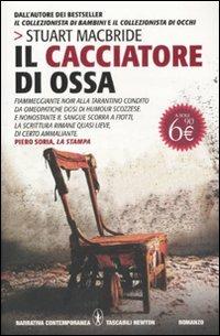 Il cacciatore di ossa - Stuart MacBride - Libro Newton Compton Editori 2011, Grandi tascabili contemporanei | Libraccio.it