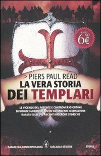 La vera storia dei Templari - Piers Paul Read - Libro Newton Compton Editori 2011, Grandi tascabili contemporanei | Libraccio.it