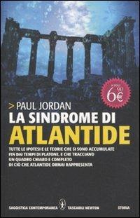 La sindrome di Atlantide - Paul Jordan - Libro Newton Compton Editori 2011, Grandi tascabili contemporanei | Libraccio.it