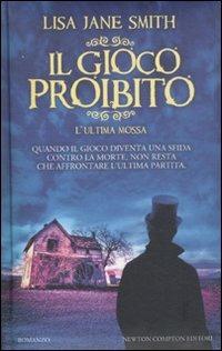 Il gioco proibito. L'ultima mossa - Lisa Jane Smith - Libro Newton Compton Editori 2011, Vertigo | Libraccio.it