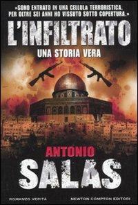 L'infiltrato. Una storia vera - Antonio Salas - Libro Newton Compton Editori 2011, Nuova narrativa Newton | Libraccio.it