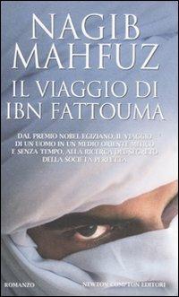 Il viaggio di Ibn Fattouma - Nagib Mahfuz - Libro Newton Compton Editori 2011, Nuova narrativa Newton | Libraccio.it