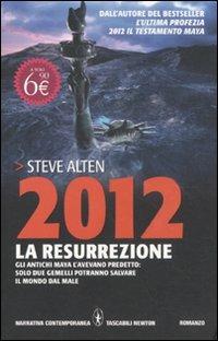 2012. La resurrezione - Steve Alten - Libro Newton Compton Editori 2011, Grandi tascabili contemporanei | Libraccio.it