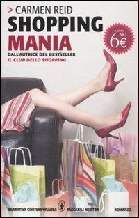 Shopping mania - Carmen Reid - Libro Newton Compton Editori 2011, Grandi tascabili contemporanei | Libraccio.it