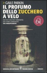 Il profumo dello zucchero a velo - Gaile Parkin - Libro Newton Compton Editori 2011, Grandi tascabili contemporanei | Libraccio.it