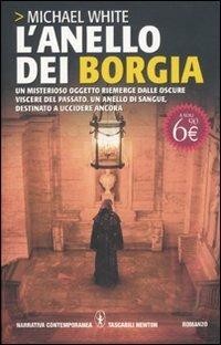 L' anello dei Borgia - Michael White - Libro Newton Compton Editori 2011, Grandi tascabili contemporanei | Libraccio.it