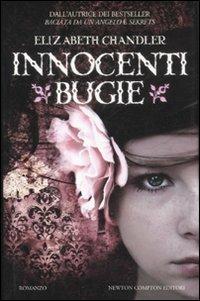 Innocenti bugie - Elizabeth Chandler - Libro Newton Compton Editori 2011, Vertigo | Libraccio.it