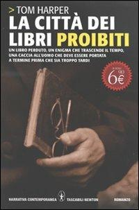 La città dei libri proibiti - Tom Harper - Libro Newton Compton Editori 2011, Grandi tascabili contemporanei | Libraccio.it