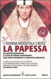 La papessa - Donna Woolfolk Cross - Libro Newton Compton Editori 2011, Grandi tascabili contemporanei | Libraccio.it