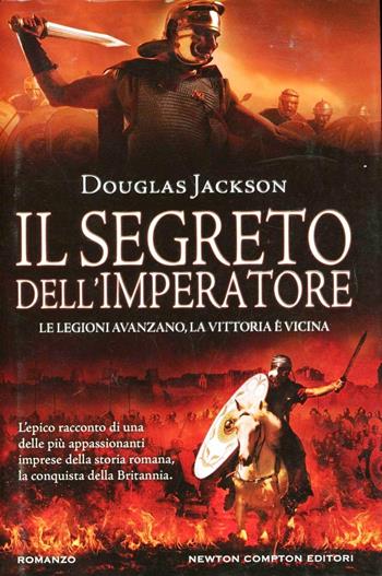 Il segreto dell'imperatore - Douglas Jackson - Libro Newton Compton Editori 2011, Nuova narrativa Newton | Libraccio.it