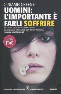 Uomini: l'importante è farli soffrire - Niamh Greene - Libro Newton Compton Editori 2011, Grandi tascabili contemporanei | Libraccio.it