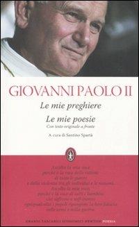 Le mie preghiere-Le mie poesie. Testo polacco a fronte - Giovanni Paolo II - Libro Newton Compton Editori 2011, Grandi tascabili economici | Libraccio.it
