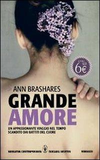 Grande amore - Ann Brashares - Libro Newton Compton Editori 2011, Grandi tascabili contemporanei | Libraccio.it