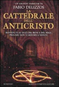 La cattedrale dell'Anticristo - Fabio Delizzos - Libro Newton Compton Editori 2011, Nuova narrativa Newton | Libraccio.it
