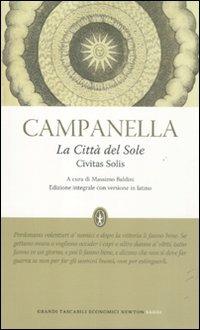 La città del sole-Civitas solis. Ediz. integrale - Tommaso Campanella - Libro Newton Compton Editori 2012, Grandi tascabili economici | Libraccio.it