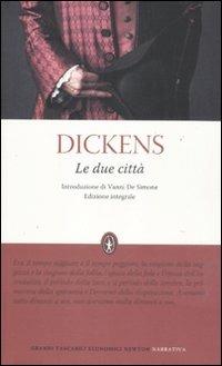 Le due città. Ediz. integrale - Charles Dickens - Libro Newton Compton Editori 2012, Grandi tascabili economici | Libraccio.it