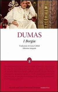I Borgia. Ediz. integrale - Alexandre Dumas - Libro Newton Compton Editori 2011, Grandi tascabili economici | Libraccio.it
