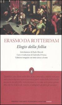 Elogio della follia. Testo latino a fronte. Ediz. integrale - Erasmo da Rotterdam - Libro Newton Compton Editori 2012, Grandi tascabili economici | Libraccio.it