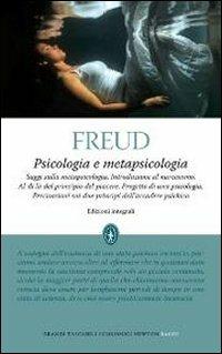 Psicologia e metapsicologia. Saggi sulla metapsicologia. Introduzione al narcisismo. Al di là del principio del piacere. Progetto di una psicologia. Precisazioni sui due principi dell'accadere psichico. Ediz. integrale - Sigmund Freud - Libro Newton Compton Editori 2012, Grandi tascabili economici | Libraccio.it