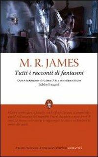 Tutti i racconti di fantasmi. Ediz. integrale - Montague Rhodes James - Libro Newton Compton Editori 2012, Grandi tascabili economici | Libraccio.it
