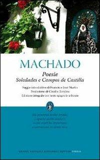 Poesie: Soledades-Campos de Castilla. Testo spagnolo a fronte. Ediz. integrale - Antonio Machado - Libro Newton Compton Editori 2012, Grandi tascabili economici | Libraccio.it